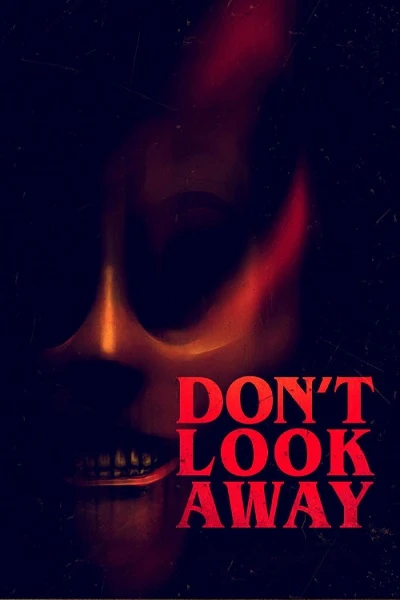 دانلود فیلم ترسناک به دور نگاه نکن 2023 dont look away